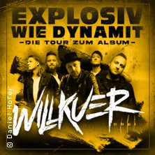 Willkuer - Explosiv wie Dynamit Tour