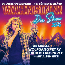 WAHNSINN! Die Show - Die beste Wolfgang Petry Party geht weiter - Tour 2026