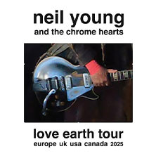 Neil Young & The Chrome Hearts - Love Earth Tour 2025