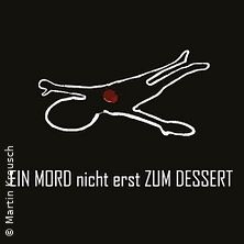 Ein Mord nicht erst zum Dessert - Dinnertheater - Der Krimi