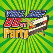 Voll auf 80er! Die neue 80er Party!