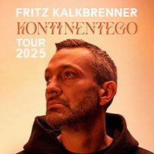 Fritz Kalkbrenner - Kontinentego Tour 2025