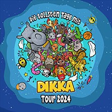 DIKKA - Die tollsten Tage mit DIKKA Tour 2024