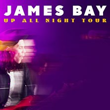 James Bay - Up All Night Tour