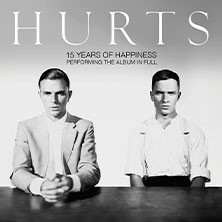 HURTS - 15 Years of Happiness - Performing The Album in Full