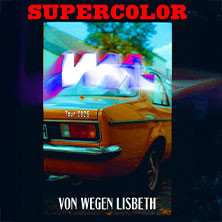 Von Wegen Lisbeth - Supercolor Tour 2025