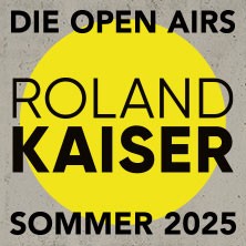 Roland Kaiser - Sommer Open Airs 2025