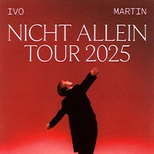 Ivo Martin - Nicht Allein Tour 2025