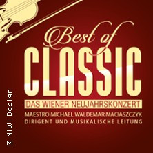 Best of Classic - Das Wiener Neujahrskonzert - mit Maestro Michael Maciaszczyk