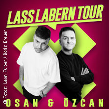 Osan & Özcan – „Lass Labern!“ Tour