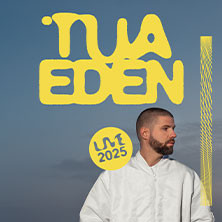 Tua - Eden Live 2025