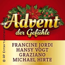 Advent der Gefühle - mit Francine Jordi, Hansy Vogt, Graziano, Michael Hirte