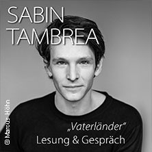 Sabin Tambrea - Vaterländer - Lesung & Gespräch - Literatur LIVE