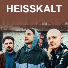 Heisskalt - Vom Tun und Lassen - Tour 2024