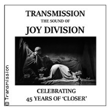 Transmission - The Sound of Joy Division | 45 years of Closer Tour 2025