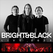 Bright & Black - Live 2025