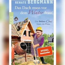 Renate Bergmann Lesung - Das Dach muss vor dem Winter drauf!