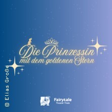 Die Prinzessin mit dem goldenen Stern - Theater "Fairytale" Thale