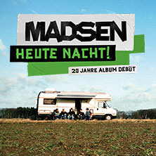 Madsen - Heute Nacht! 20 Jahre Album Debüt Tour