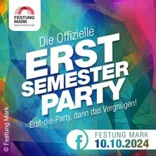 Die Offizielle Erstsemesterparty - Festung Mark