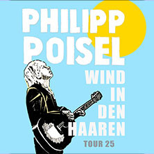 Philipp Poisel - Wind in den Haaren - Tour