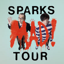 Sparks - Mad! Tour