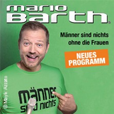 Mario Barth - Männer sind nichts ohne die Frauen