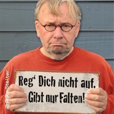 Bernd Stelter - Reg dich nicht auf. Gibt nur Falten!