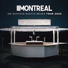 Montreal - Am Achteck nichts Neues Tour 2024