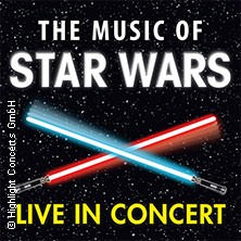 The Music of Star Wars - Das galaktische Musik-Erlebnis