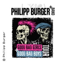 Philipp Burger - Good Bad Girls + Good Bad Boys Tour