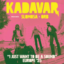 Kadavar - "I Just Want To Be A Sound" Europe '25