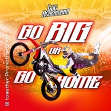 Go Big Or Go Home - The FMX Show by Luc Ackermann