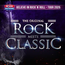 Rock Meets Classic - Believe in Rock’n’Roll Tour 2025