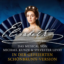 Elisabeth - Das Musical in der gefeierten Schönbrunn-Version