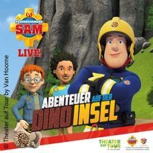 Feuerwehrmann Sam Live! - Abenteuer auf der Dino-Insel